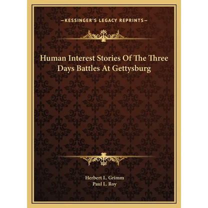Human Interest Stories Of The Three Days Battles At Gettysburg - Hardcover