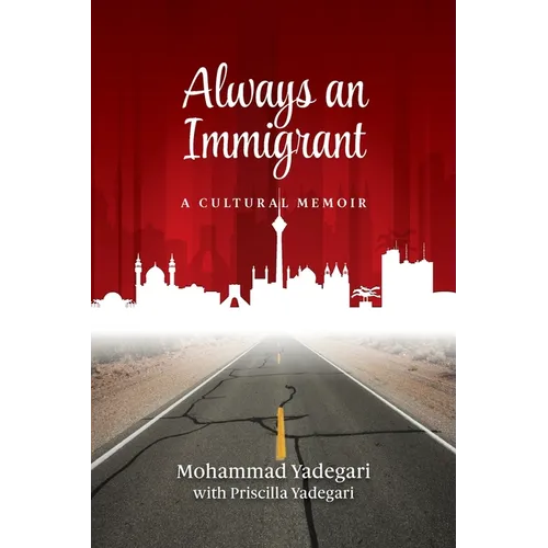 Always an Immigrant: A Cultural Memoir