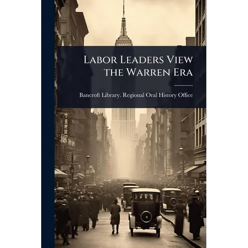 Labor Leaders View the Warren Era