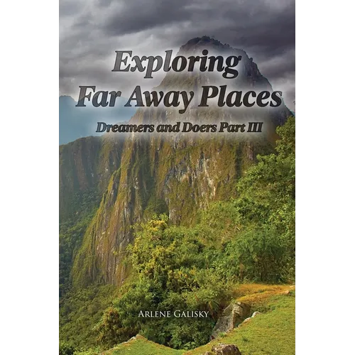 Exploring Far Away Places, Dreamers and Doers Part III