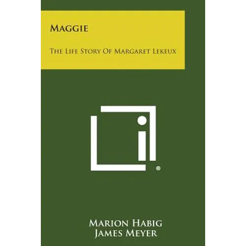 Maggie: The Life Story of Margaret Lekeux