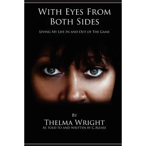 With Eyes From Both Sides: Living My Life In and Out of the Game