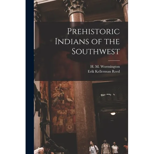 Prehistoric Indians of the Southwest