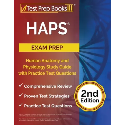 HAPS Exam Prep: Human Anatomy and Physiology Study Guide with Practice Test Questions [2nd Edition]