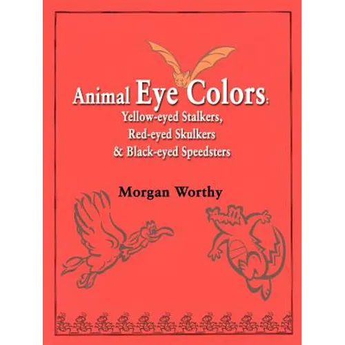 Animal Eye Colors: Yellow-Eyed Stalkers, Red-Eyed Skulkers, & Black-Eyed Speedsters