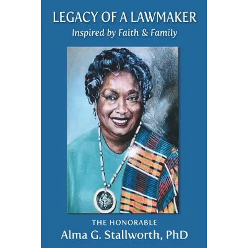 Legacy of a Lawmaker: Inspired by Faith & Family