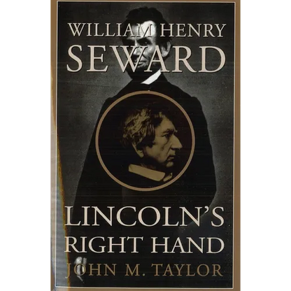 William Henry Seward: Lincoln's Right Hand - Paperback
