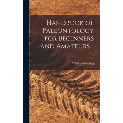 Handbook of Paleontology for Beginners and Amateurs ..; 1