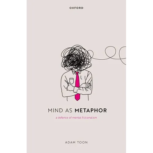 Mind as Metaphor: A Defence of Mental Fictionalism