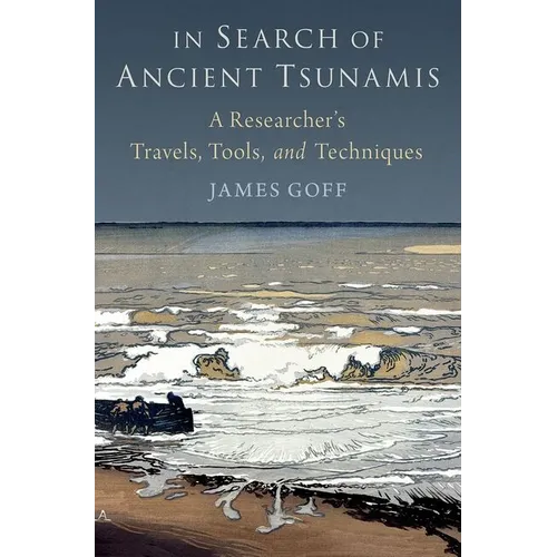 In Search of Ancient Tsunamis: A Researcher's Travels, Tools, and Techniques