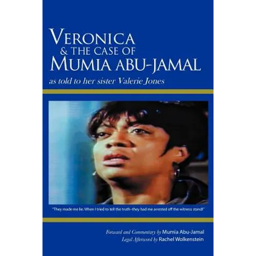 Veronica & the Case of Mumia Abu-Jamal: As Told to Her Sister Valerie Jones