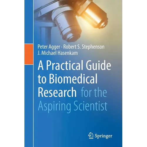 A Practical Guide to Biomedical Research: For the Aspiring Scientist