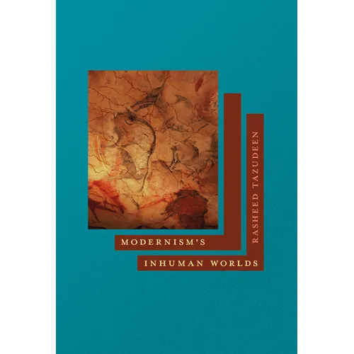Modernism's Inhuman Worlds