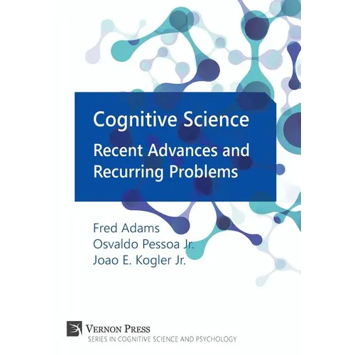 Cognitive Science: Recent Advances and Recurring Problems