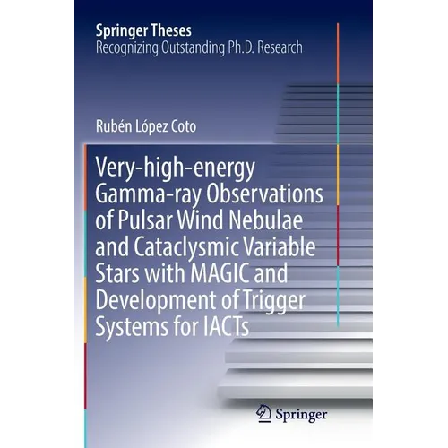 Very-High-Energy Gamma-Ray Observations of Pulsar Wind Nebulae and Cataclysmic Variable Stars with Magic and Development of Trigger Systems for Iacts