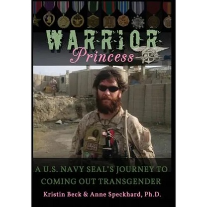 Warrior Princess: A U.S. Navy Seal's Journey to Coming Out Transgender - Hardcover