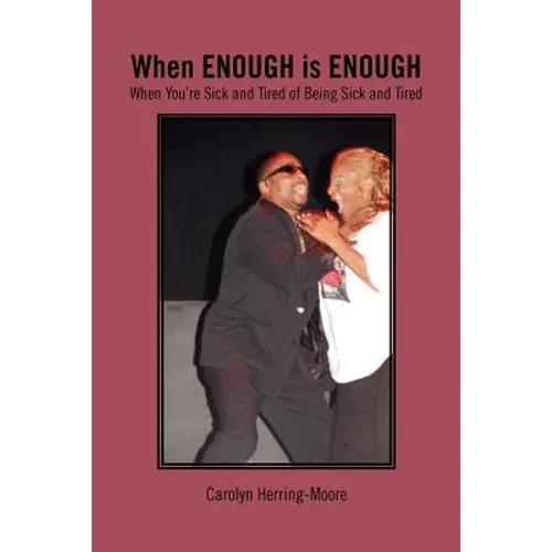 When Enough Is Enough: (When You're Sick and Tired of Being Sick and Tired)