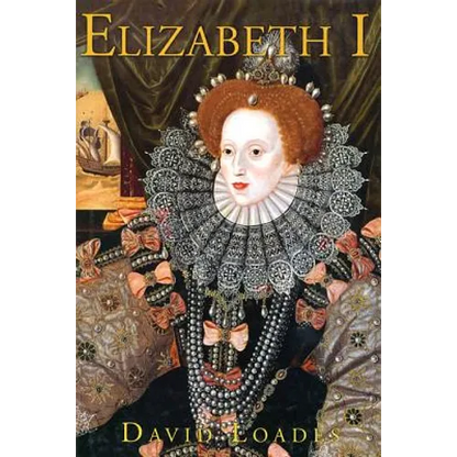 Elizabeth I: The Golden Reign of Gloriana