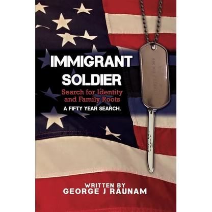 Immigrant Soldier: Search for Identity and Family roots. A fifty year search.