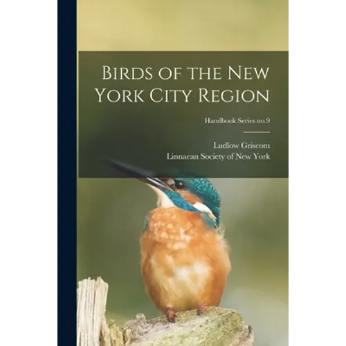Birds of the New York City Region; Handbook Series no.9