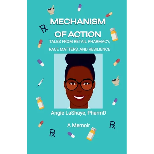 Mechanism of Action: Tales from Retail Pharmacy, Race Matters, and Resilience