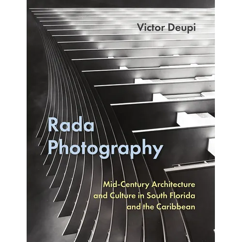 Rada Photography: Mid-Century Architecture and Culture in South Florida and the Caribbean