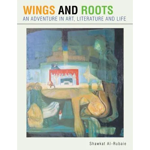 Wings and Roots: An Adventure in Art, Literature and Life