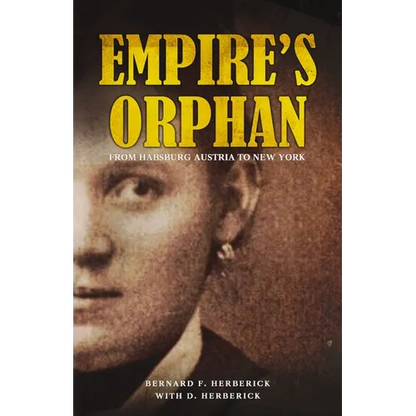 Empire's Orphan: From Habsburg Austria to New York