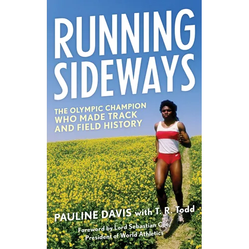 Running Sideways: The Olympic Champion Who Made Track and Field History