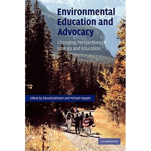 Environmental Education and Advocacy: Changing Perspectives of Ecology and Education