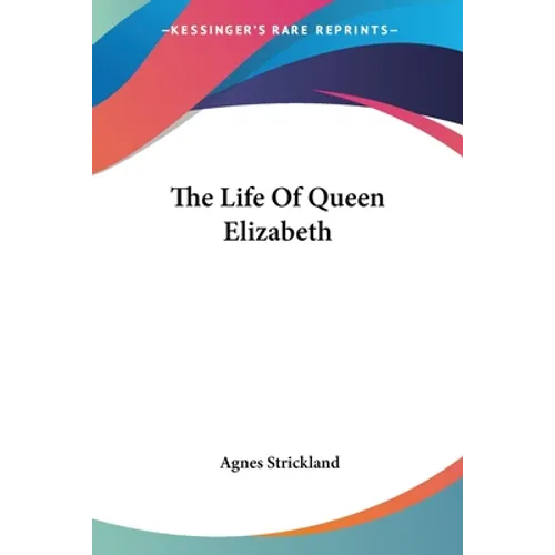 The Life Of Queen Elizabeth