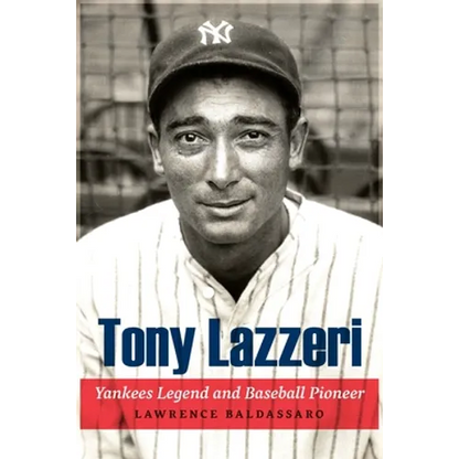 Tony Lazzeri: Yankees Legend and Baseball Pioneer - Hardcover