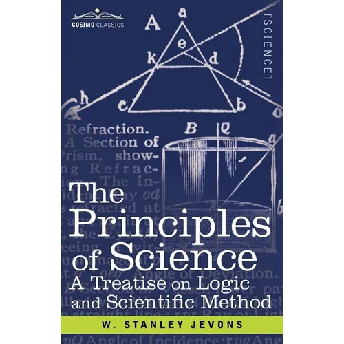 The Principles of Science: A Treatise on Logic and Scientific Method