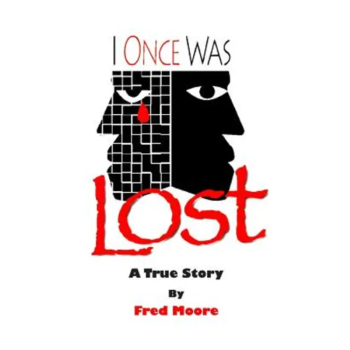 I Once Was Lost: A True Story