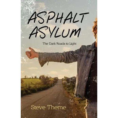 Asphalt Asylum: The Dark Roads to Light