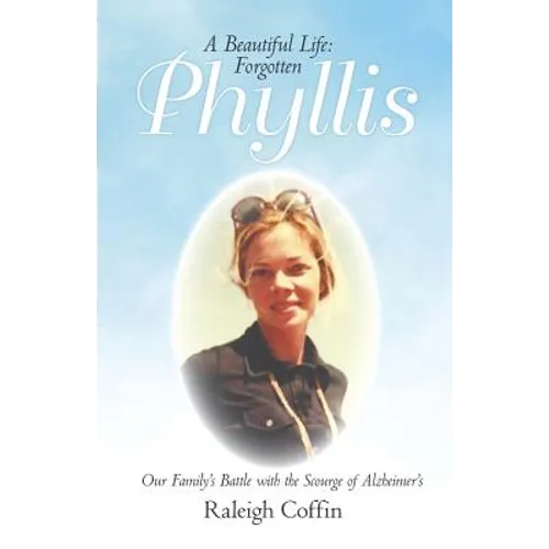 Phyllis: A Beautiful Life: Forgotten