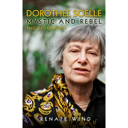 Dorothee Soelle - Mystic and Rebel: The Biography - Hardcover
