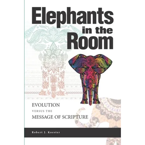 Elephants In the Room: Evolution Versus the Message of Scripture