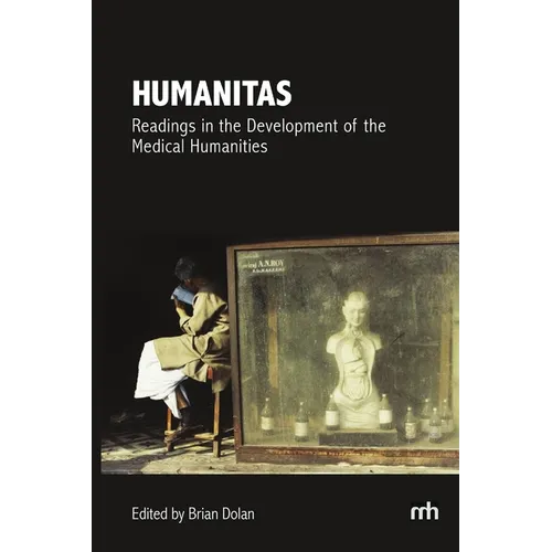 Humanitas: Readings in the Development of the Medical Humanities