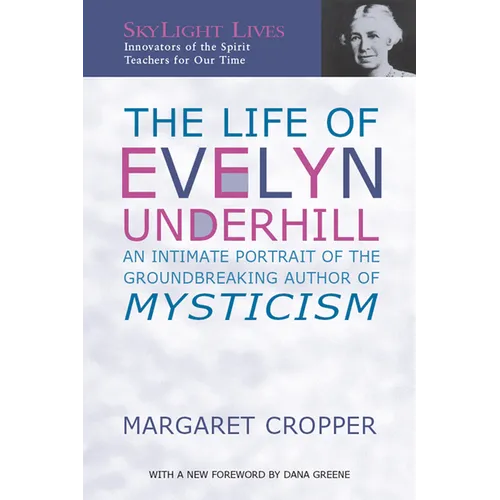 The Life of Evelyn Underhill: An Intimate Portrait of the Groundbreaking Author of Mysticism
