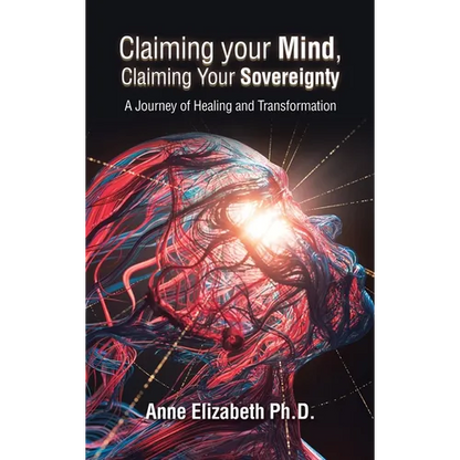 Claiming your Mind, Claiming Your Sovereignty: A Journey of Healing and Transformation