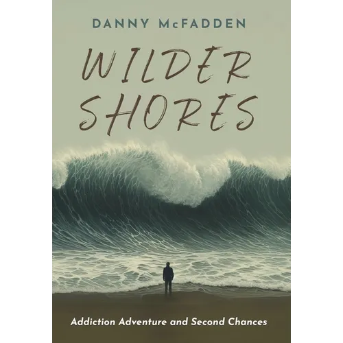 Wilder Shores: Addiction Adventure and Second Chances