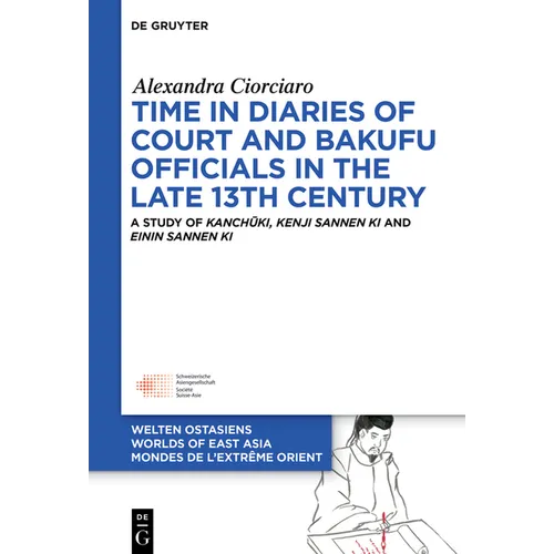 Time in Diaries of Court and Bakufu Officials in the Late 13th Century: A Study of Kanchūki, Kenji Sannen KI and Einin Sannen KI