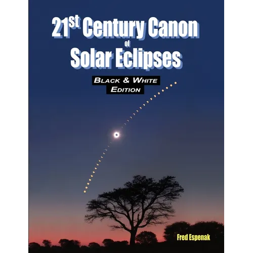 21st Century Canon of Solar Eclipses - Black & White Edition