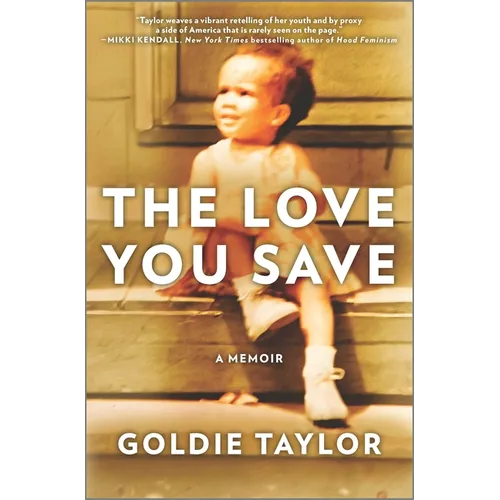 The Love You Save: A Memoir