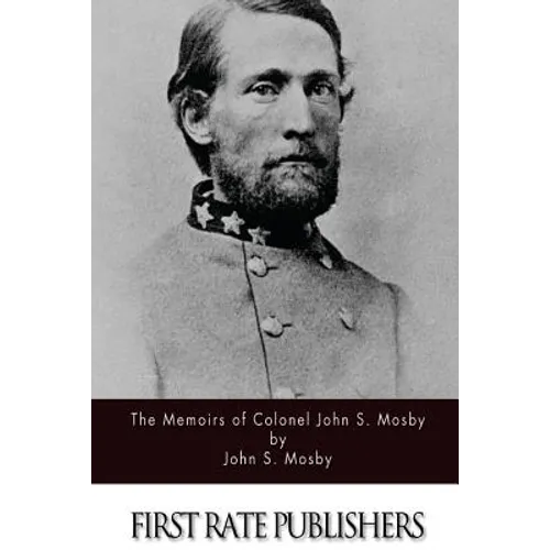 The Memoirs of Colonel John S. Mosby