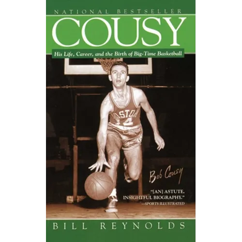Cousy: His Life, Career, and the Birth of Big-Time Basket