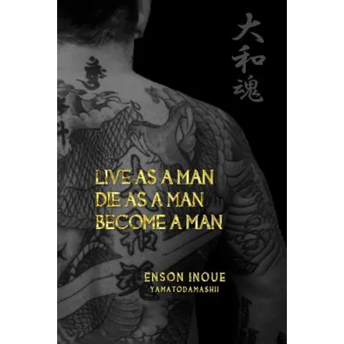 Live as a Man. Die as a Man. Become a Man.