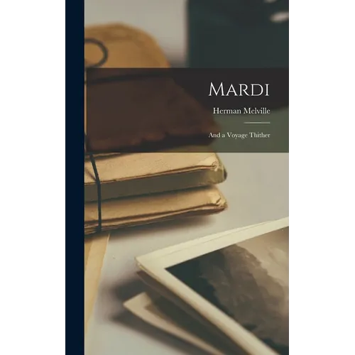 Mardi: And a Voyage Thither