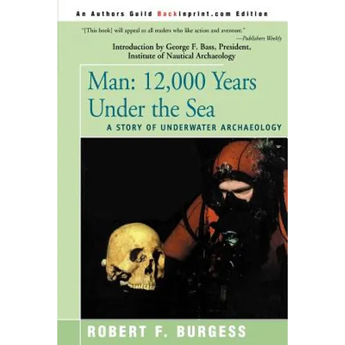 Man: 12,000 Years Under the Sea, a Story of Underwater Archaeology